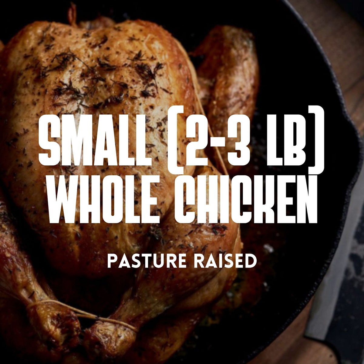 Pasture Raised Chickens (Small Whole)